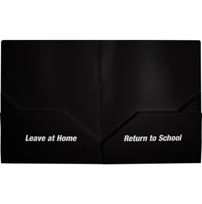 9 1/2 x 11 3/4 Poly Folder - Leave at Home, Return to School Black